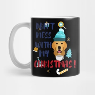 Don't mess with my christmas Mug